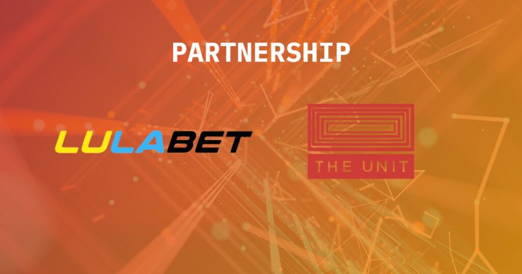 The Unit and LulaBet Partnership