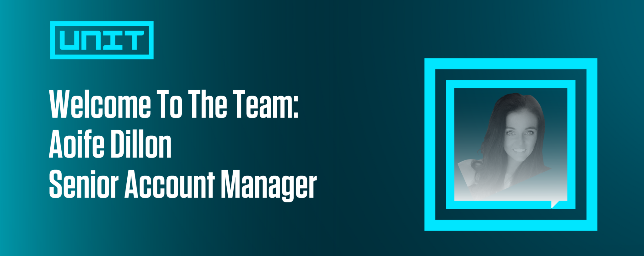 The Unit Welcomes Aoife Dillon As Senior Account Manager