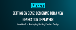 Betting on Gen Z blog cover by The Unit about betting product design and how Gen Z is reshaping betting platforms.